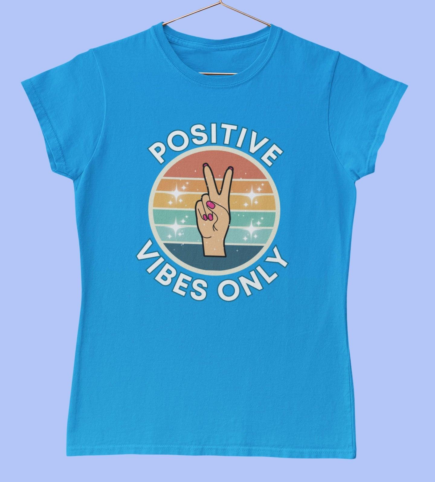 Positive Vibes Only - Ladies Crew Neck T-Shirt