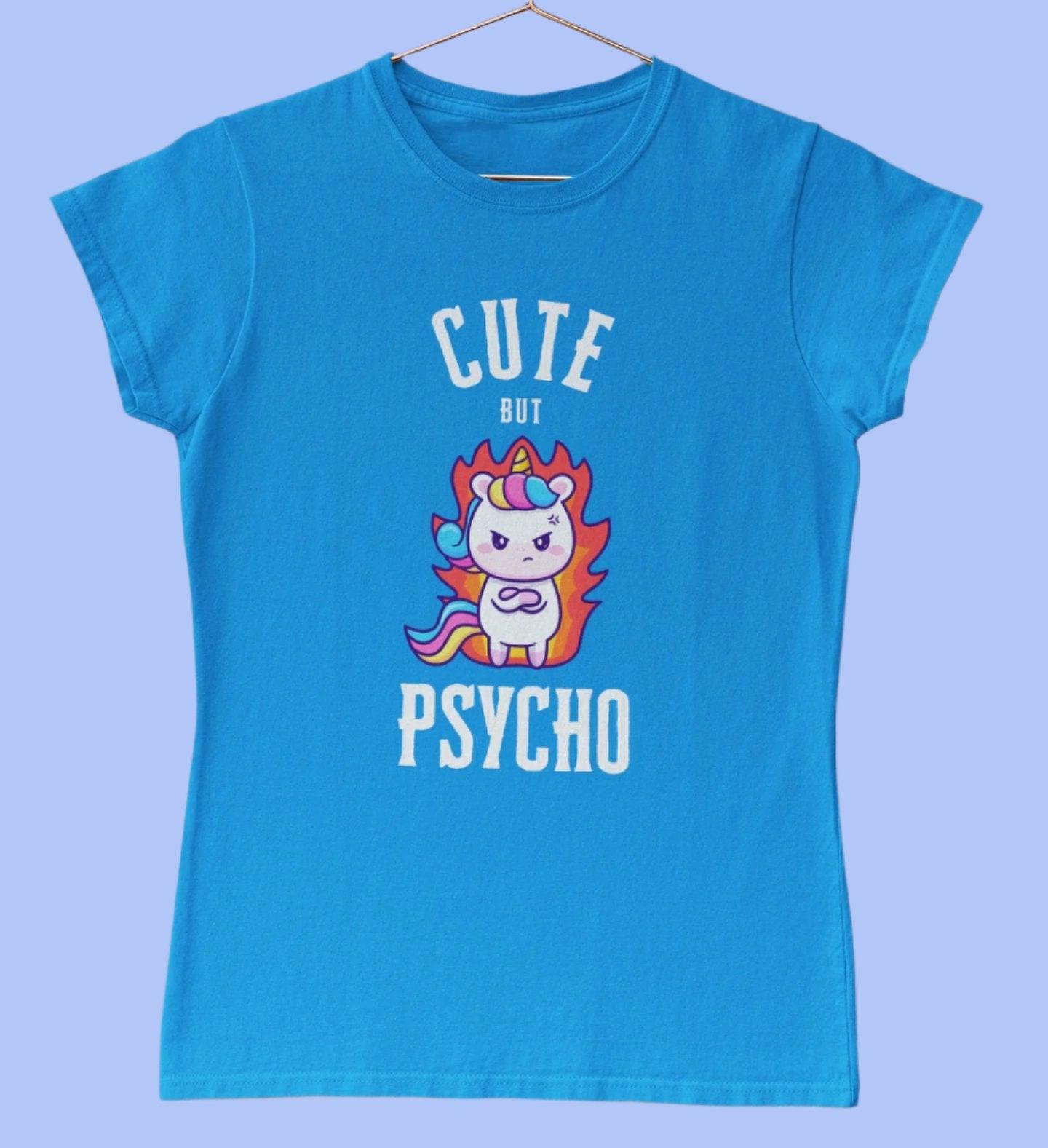 Ladies Cute But Psycho Unicorn T-Shirt