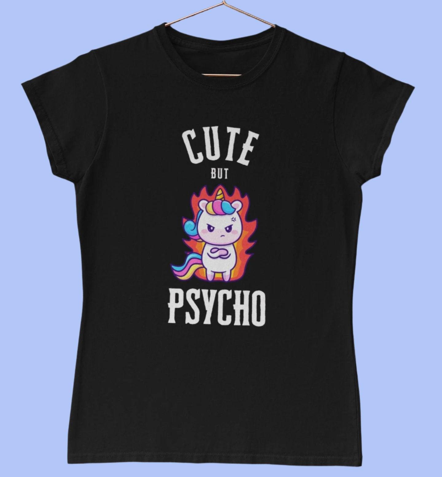 Ladies Cute But Psycho Unicorn T-Shirt