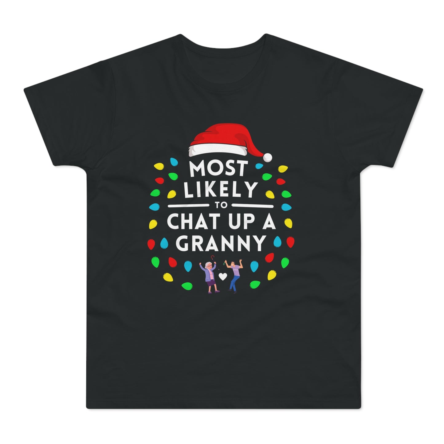 Most Likely To Chat Up A Granny Christmas T-Shirt