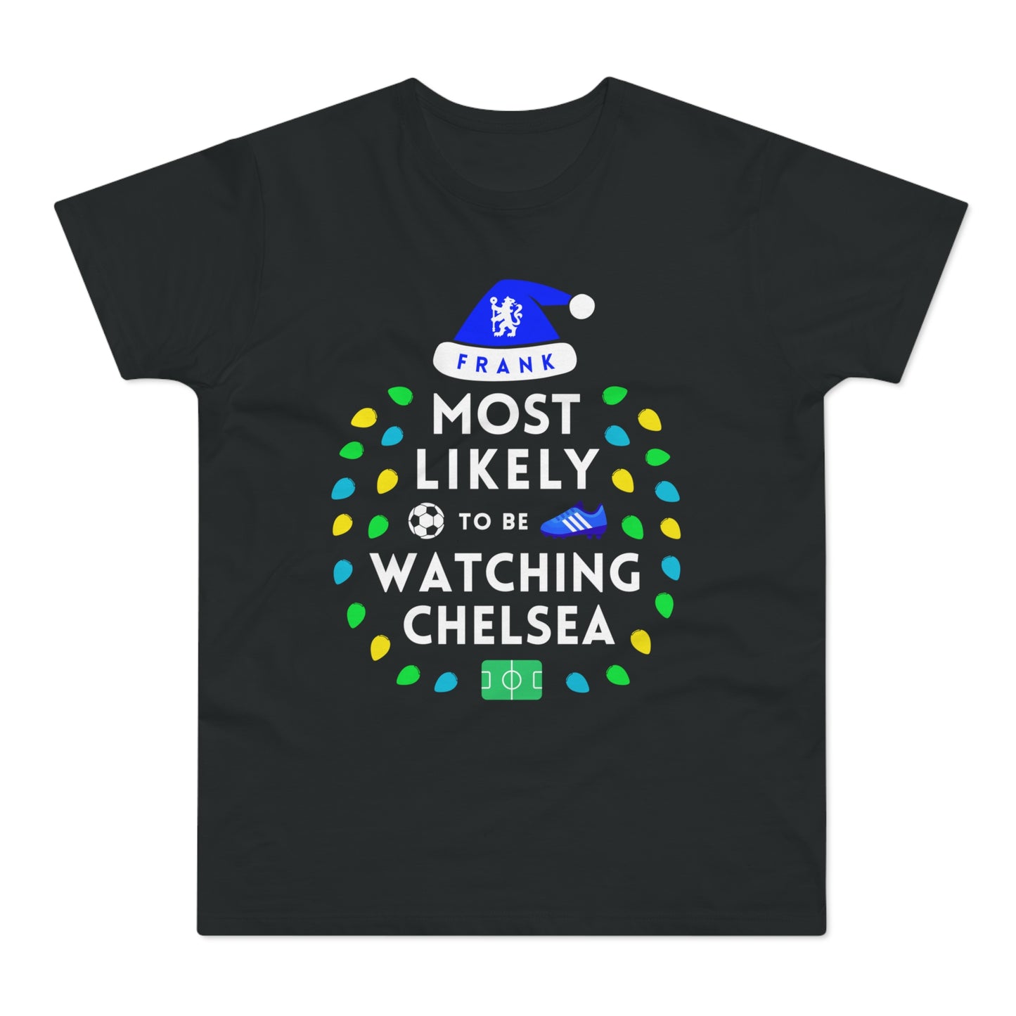 Most Likely To Be Watching Chelsea Personalised Christmas T-Shirt