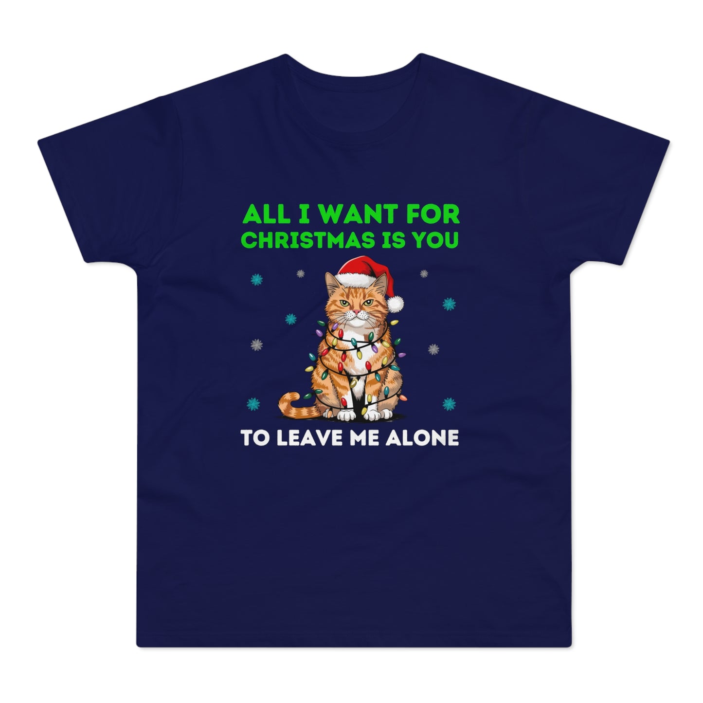 All I Want For Christmas Is You To Leave Me Alone Cat Introvert Funny Christmas T-Shirt