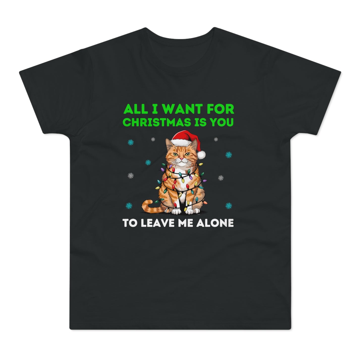 All I Want For Christmas Is You To Leave Me Alone Cat Introvert Funny Christmas T-Shirt