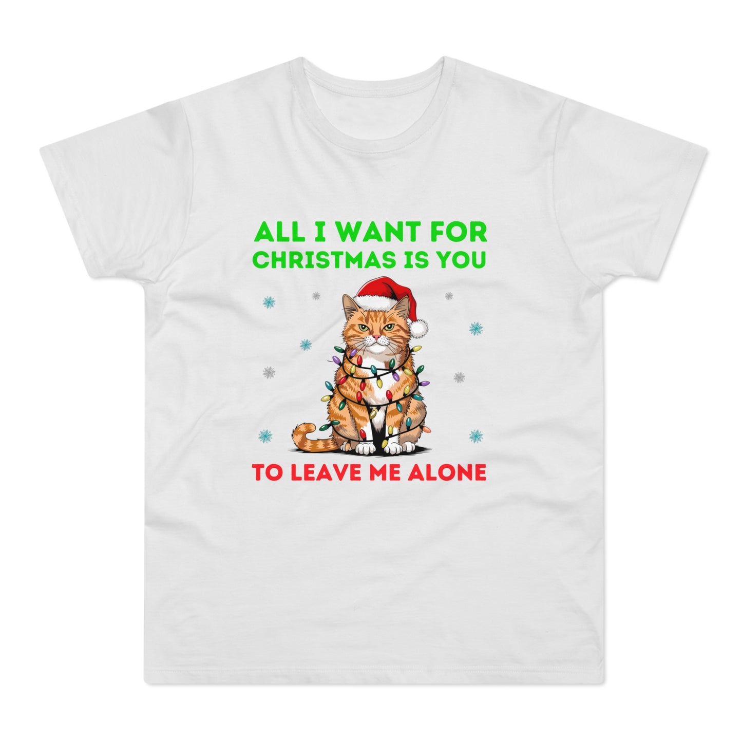 All I Want For Christmas Is You To Leave Me Alone Cat Introvert Funny Christmas T-Shirt
