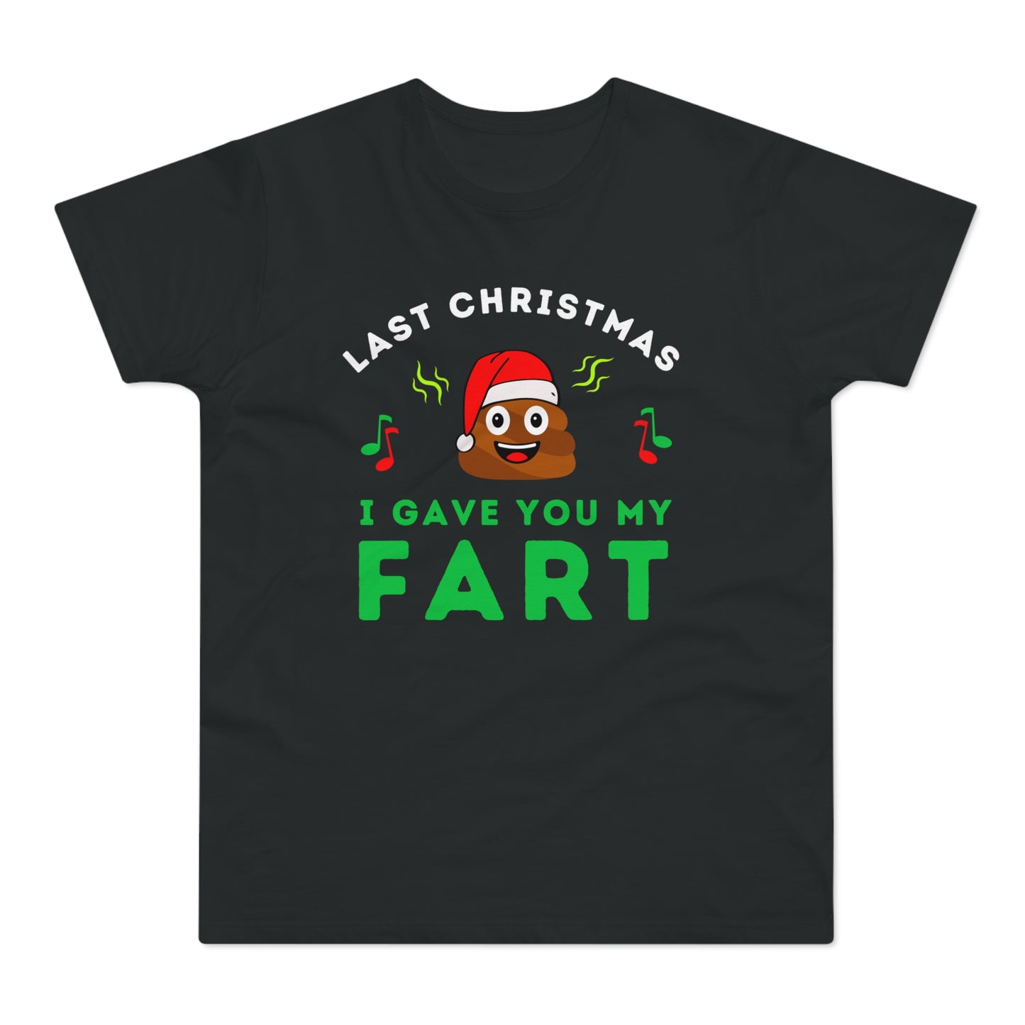 Last Christmas I Gave You My Fart Christmas T-Shirt