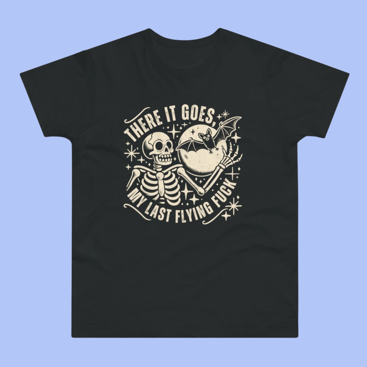 There It Goes, My Last Flying F*** T-Shirt