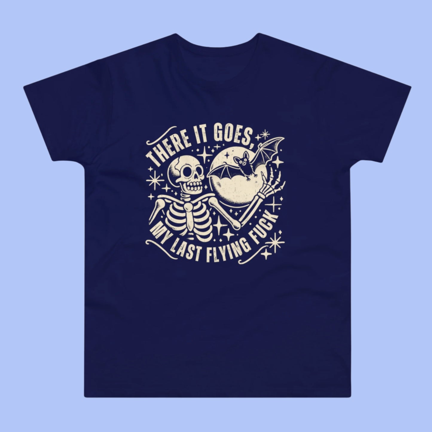 There It Goes, My Last Flying F*** T-Shirt