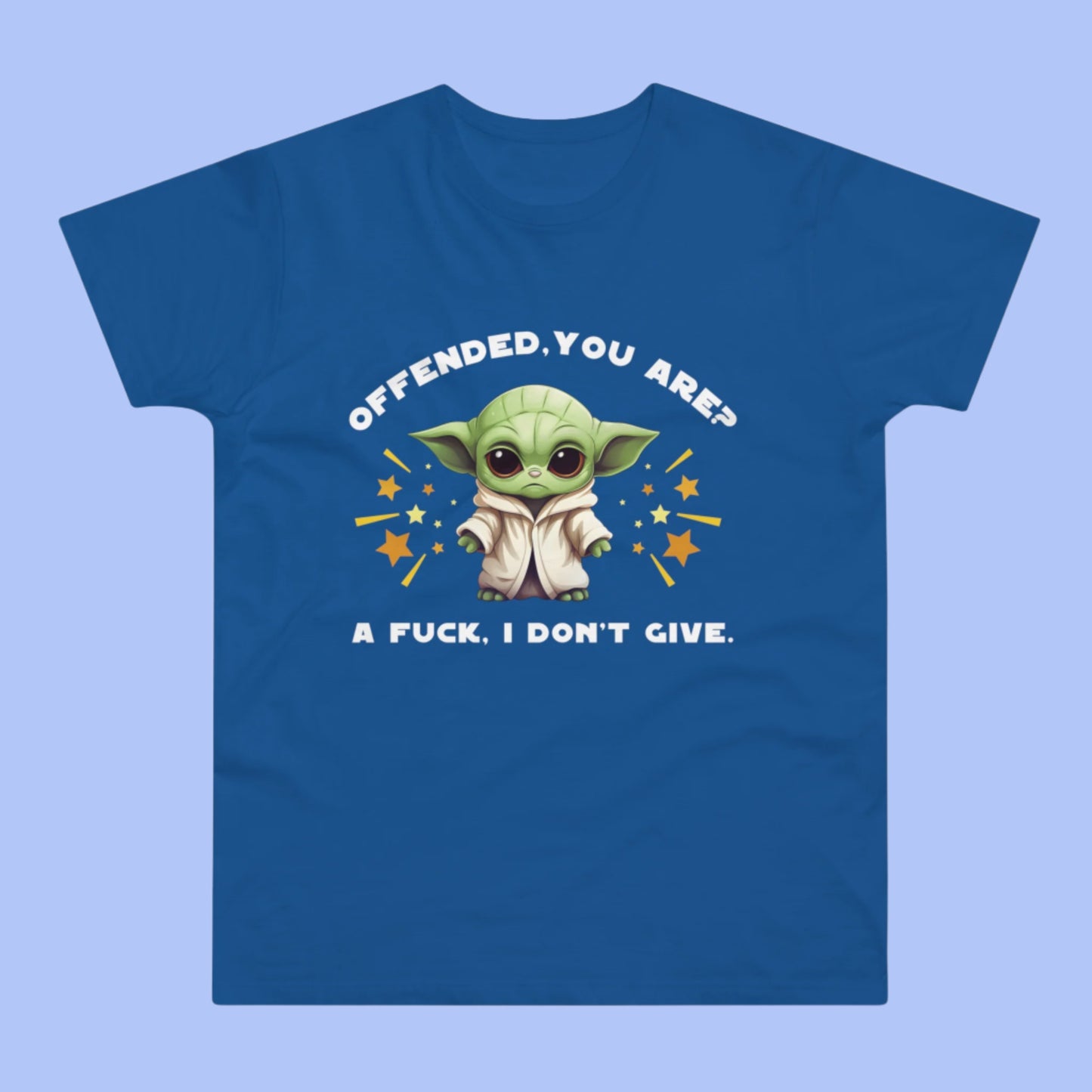 Offended You Are, A F**k I Don't Give Funny Yoda T-Shirt
