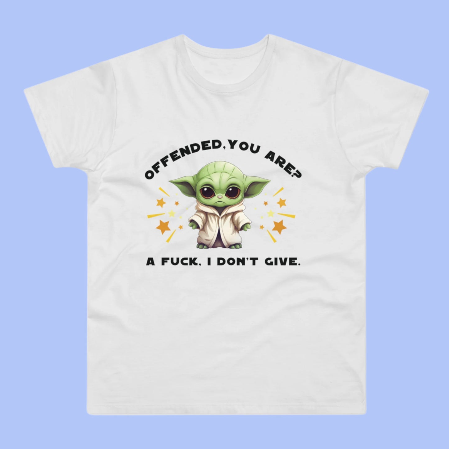 Offended You Are, A F**k I Don't Give Funny Yoda T-Shirt