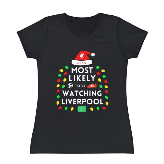 Most Likely To Be Watching Liverpool Ladies Personalised Christmas T-Shirt