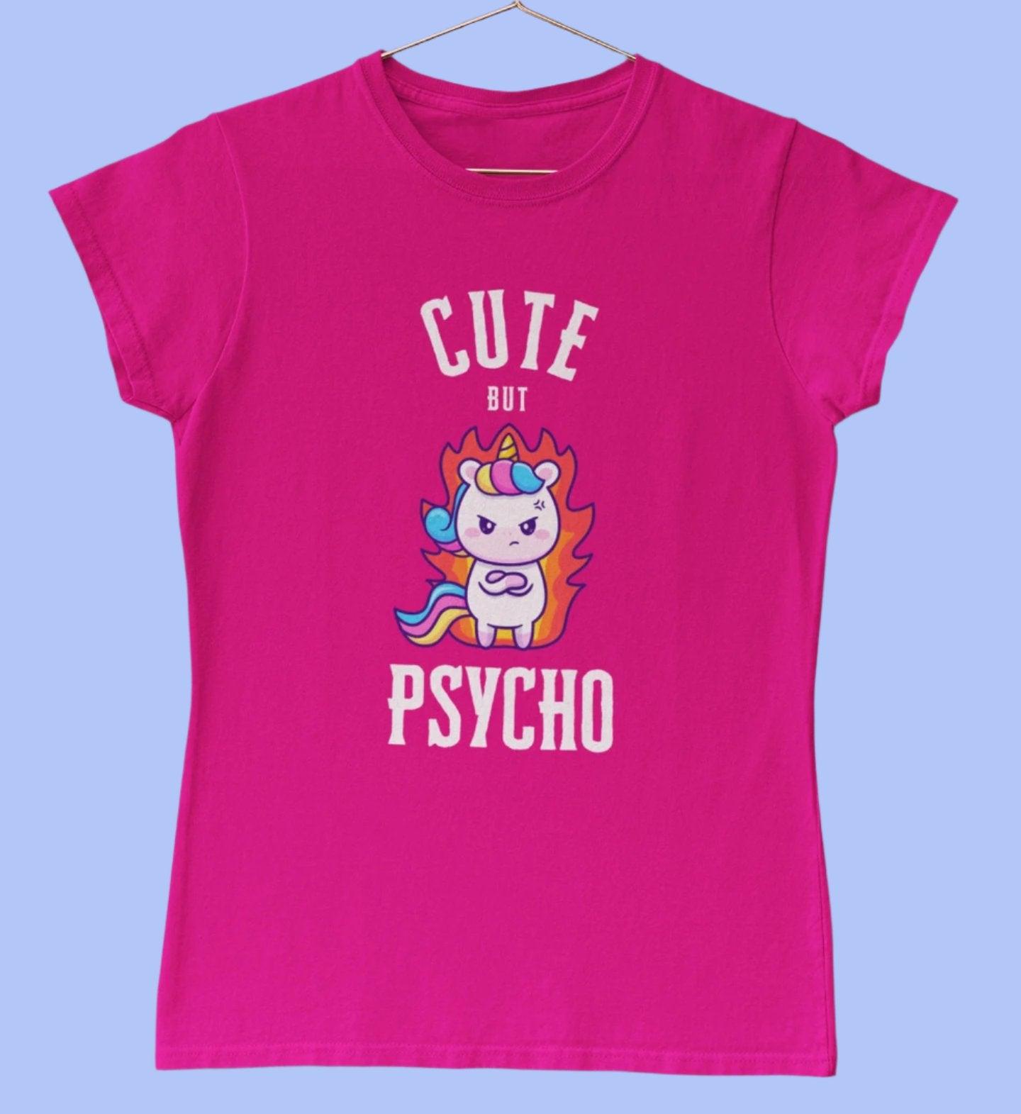 Ladies Cute But Psycho Unicorn T-Shirt