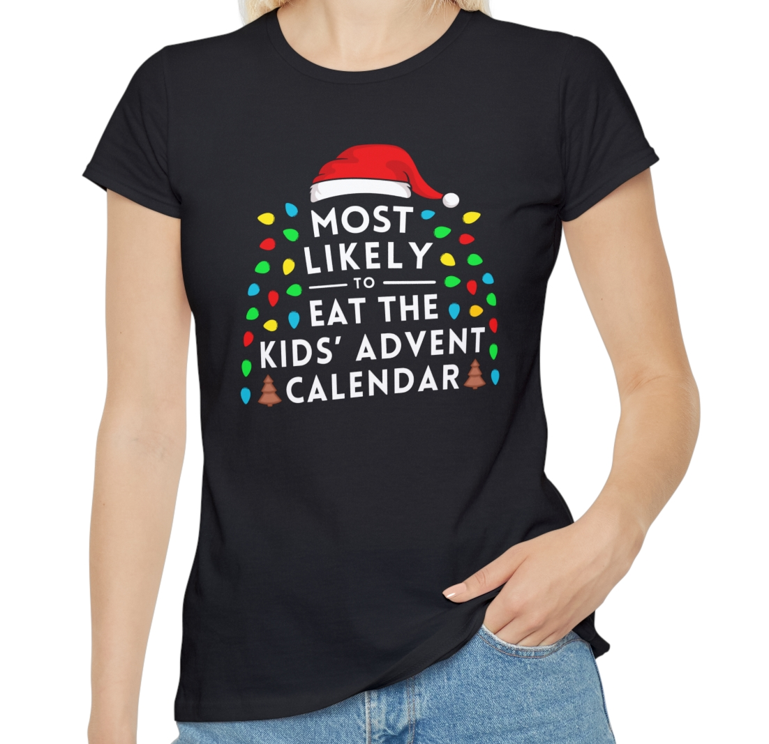 Most Likely To Eat The Kids' Advent Calendar Ladies Christmas T-Shirt