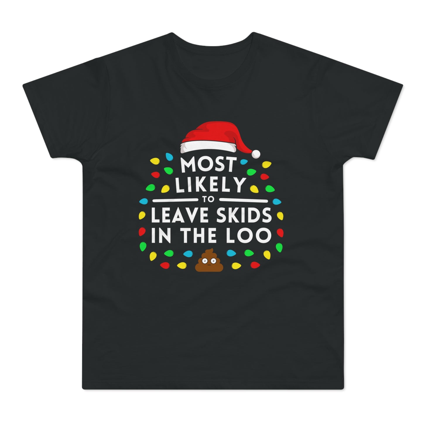 Most Likely To Leave Skids In The Loo Christmas T-Shirt