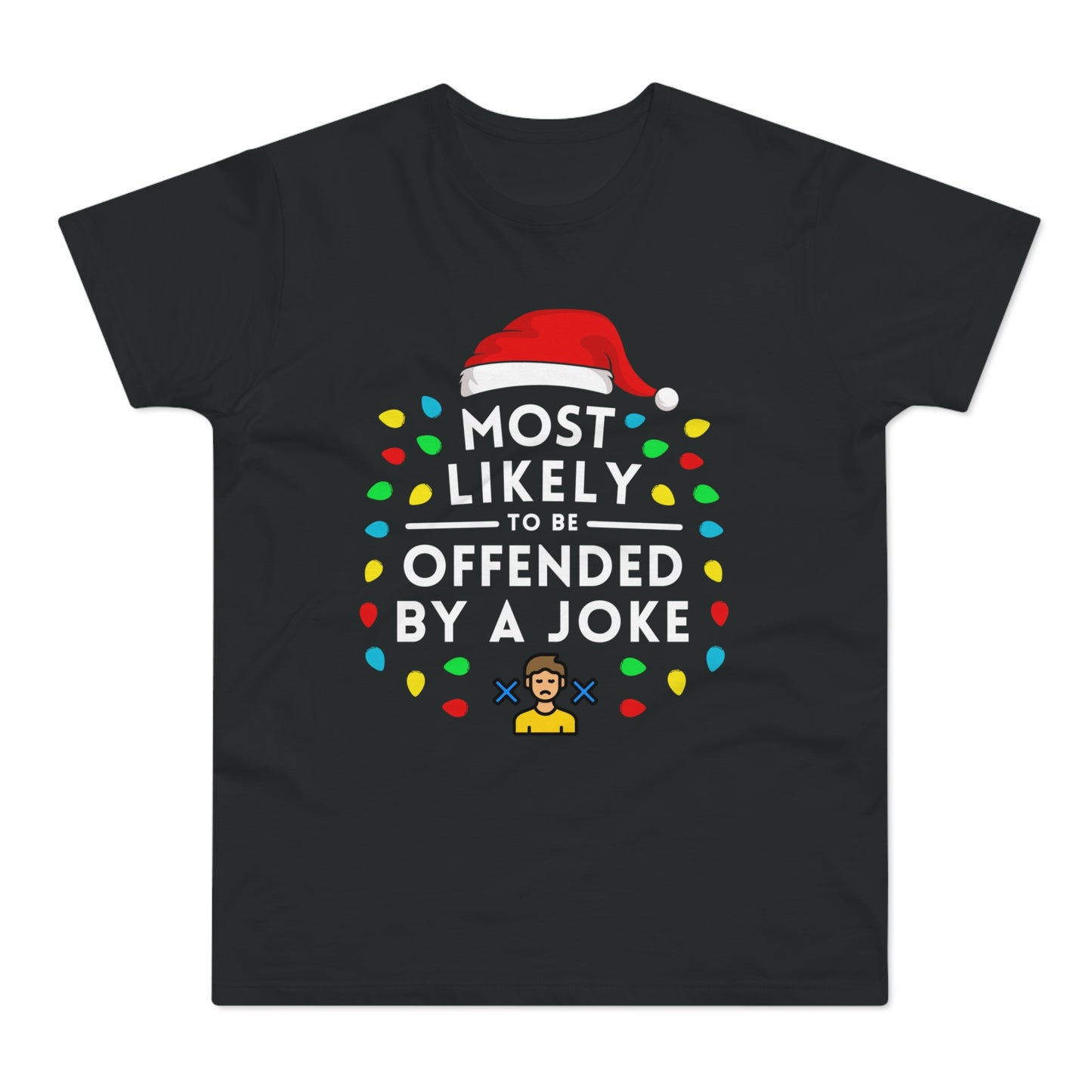 Most Likely To Be Offended By A Joke Christmas T-Shirt