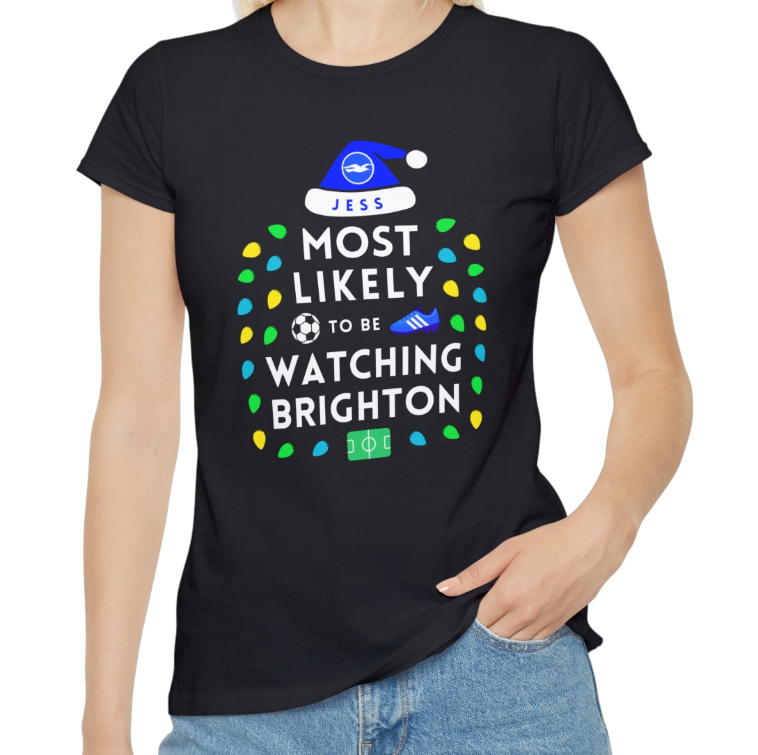 Most Likely To Be Watching Brighton Ladies Personalised Christmas T-Shirt