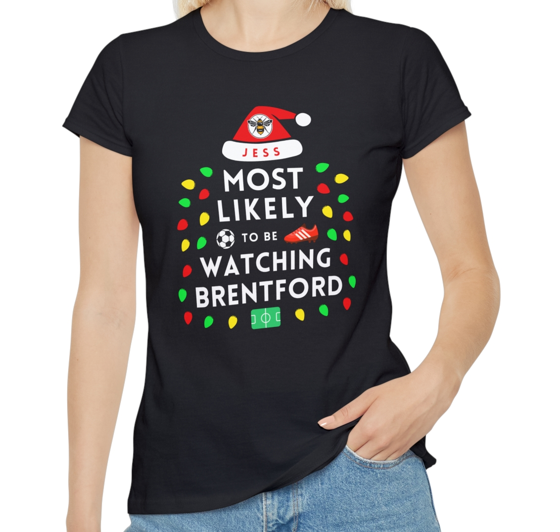 Most Likely To Be Watching Brentford Ladies Personalised Christmas T-Shirt
