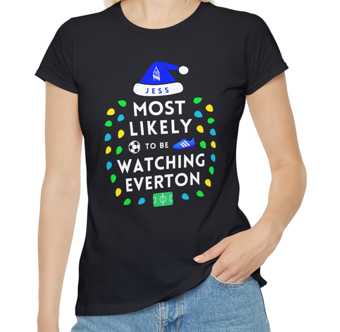 Most Likely To Be Watching Everton Ladies Personalised Christmas T-Shirt