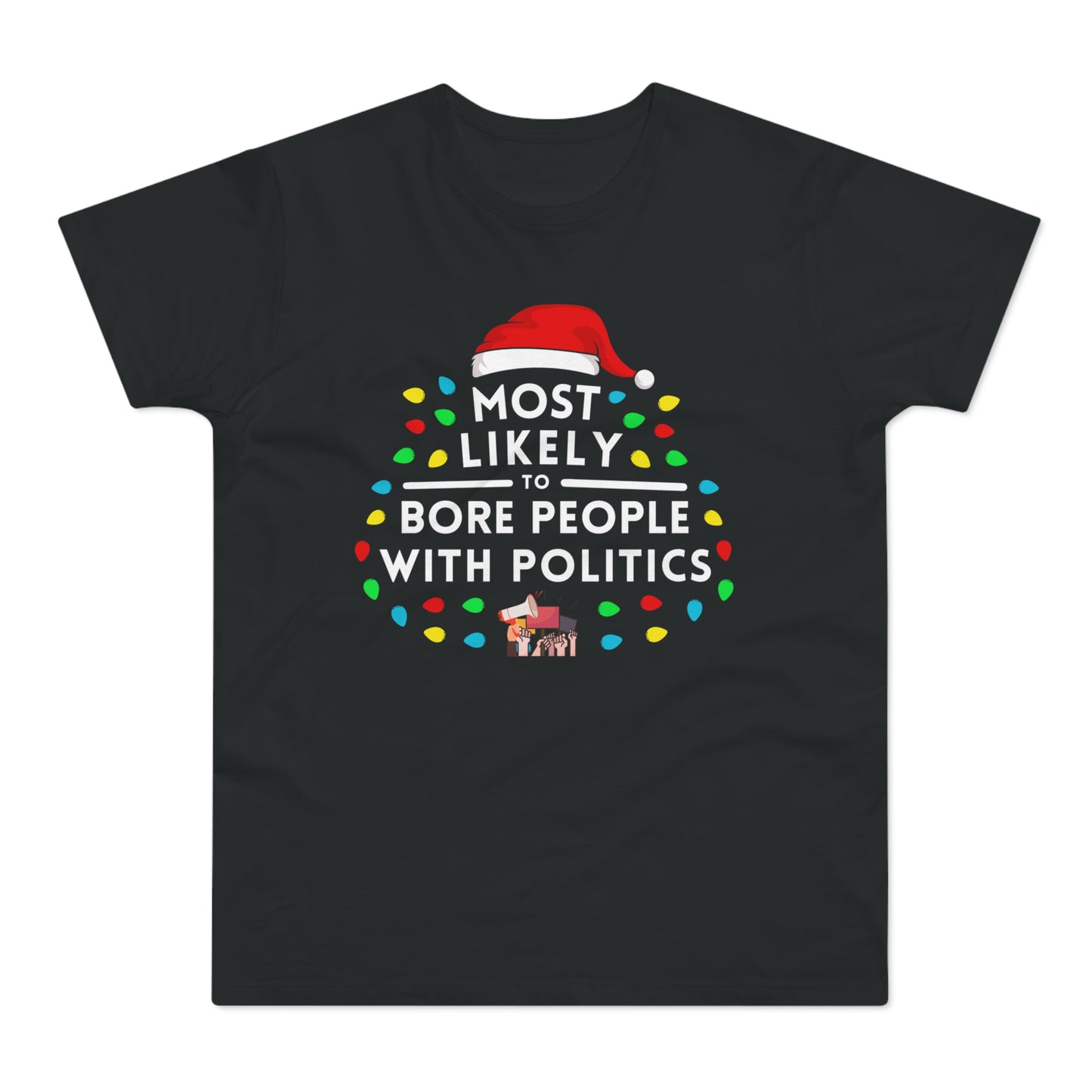 Most Likely To Bore People With Politics Christmas T-Shirt
