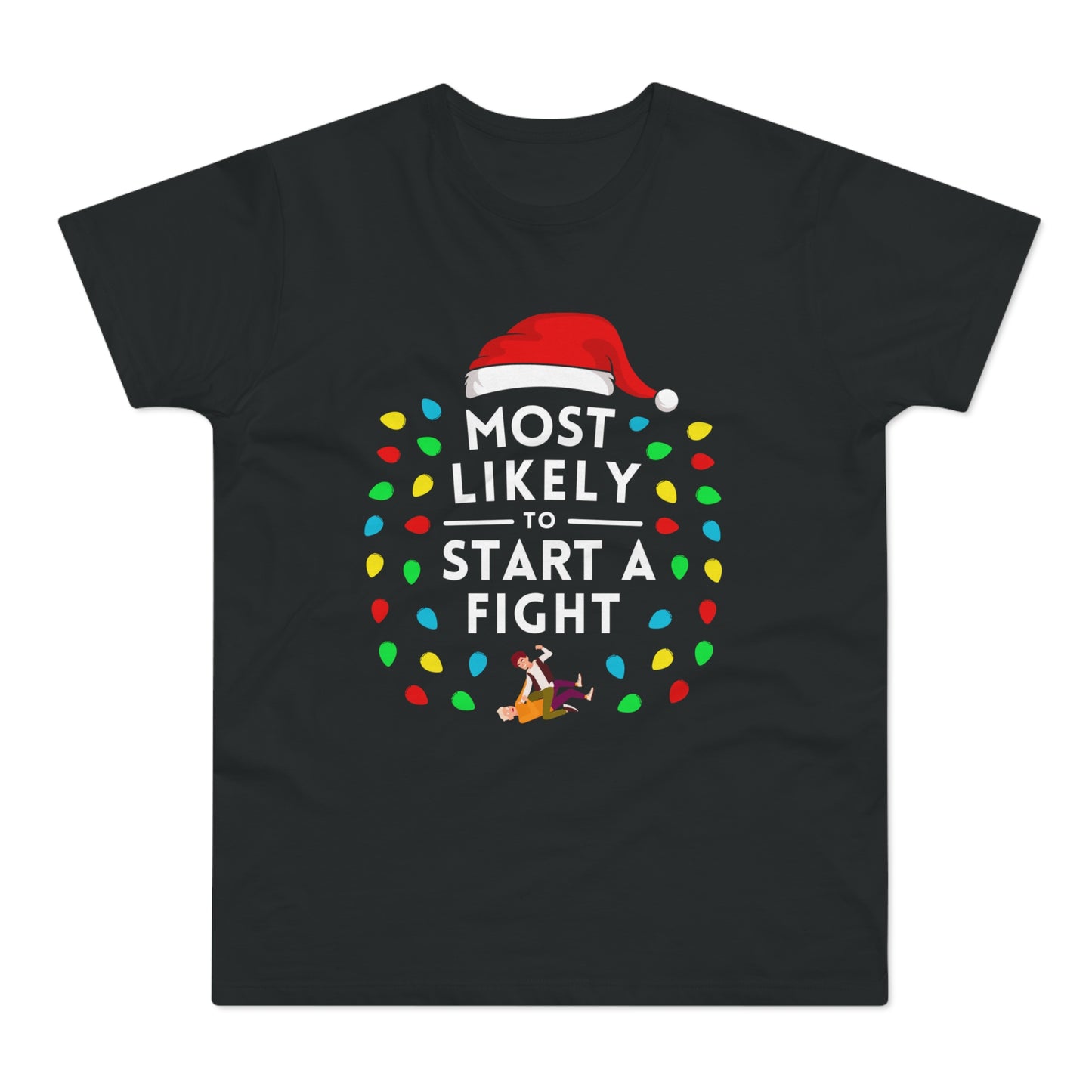Most Likely To Start A Fight Christmas T-Shirt
