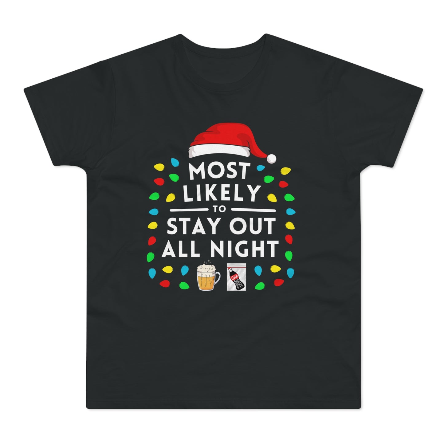 Most Likely To Stay Out All Night Christmas T-Shirt