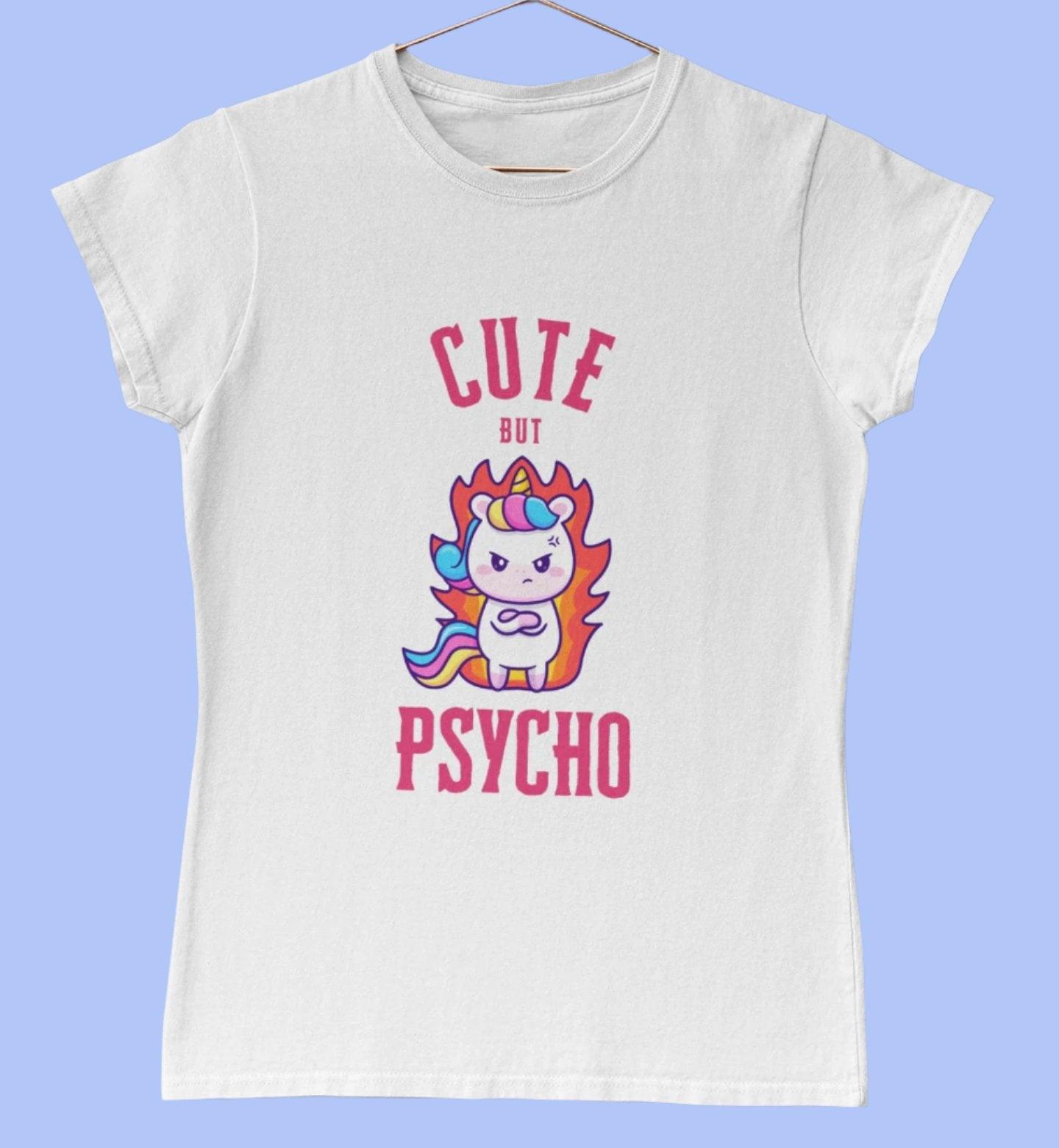 Ladies Cute But Psycho Unicorn T-Shirt