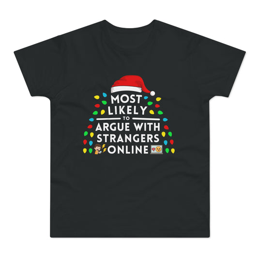 Most Likely To Argue With Strangers Online Christmas T-Shirt