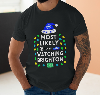 Most Likely To Be Watching Brighton Personalised Christmas T-Shirt