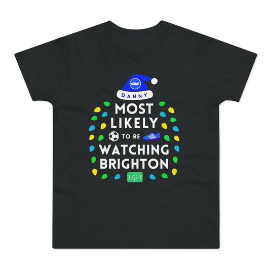 Most Likely To Be Watching Brighton Personalised Christmas T-Shirt
