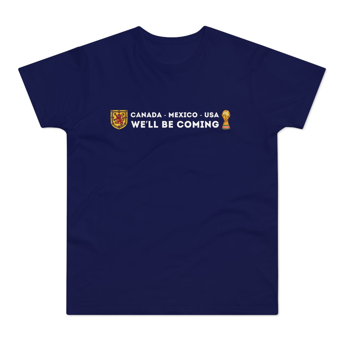 Canada Mexico USA We'll Be Coming Scotland World Cup 2026 T-Shirt
