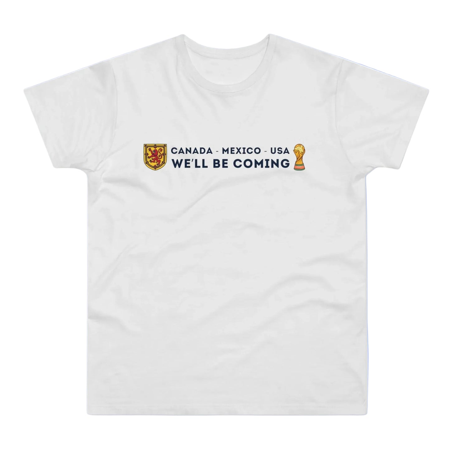Canada Mexico USA We'll Be Coming Scotland World Cup 2026 T-Shirt