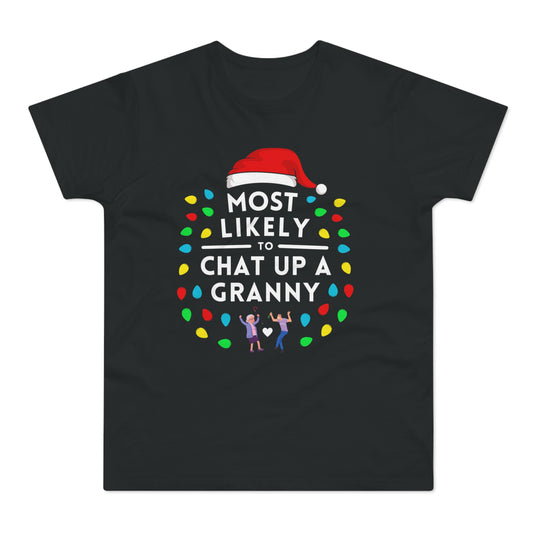 Most Likely To Chat Up A Granny Christmas T-Shirt