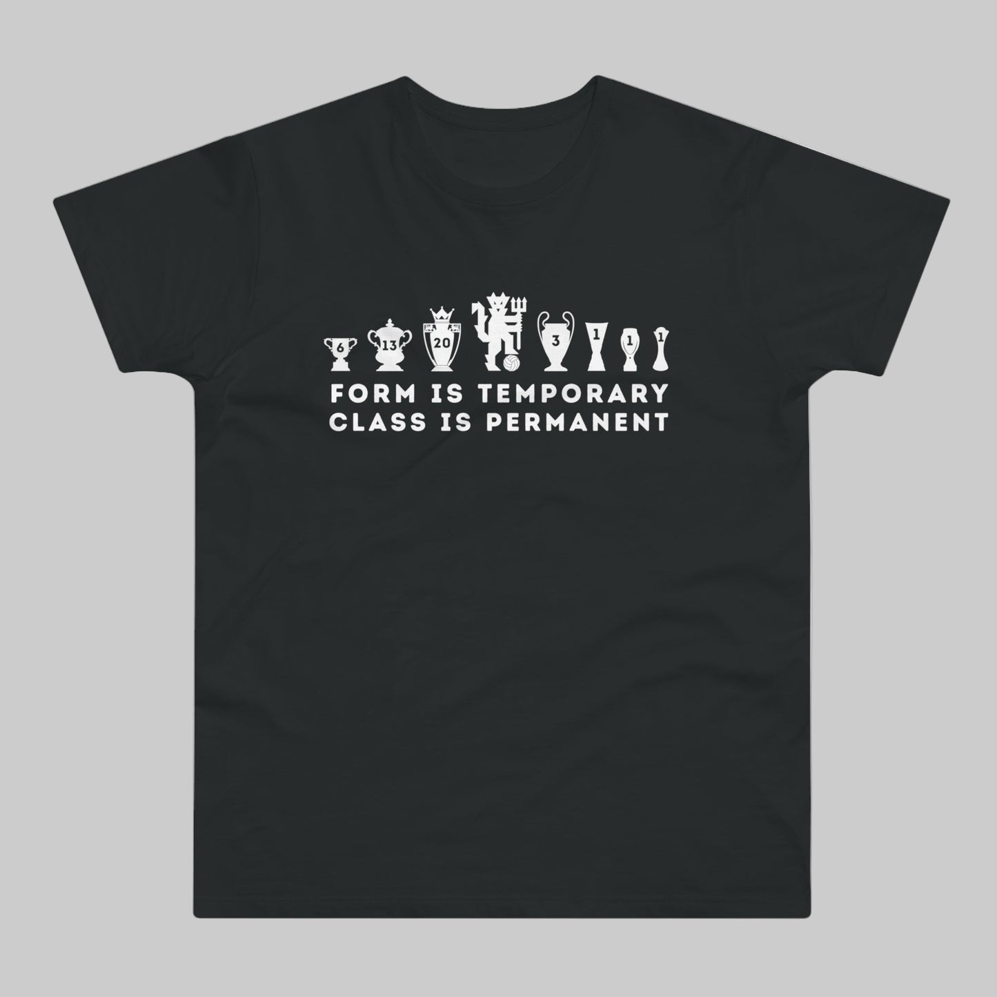 Man United Trophies - Form Is Temporary Class Is Permanent  - Mens T-Shirt