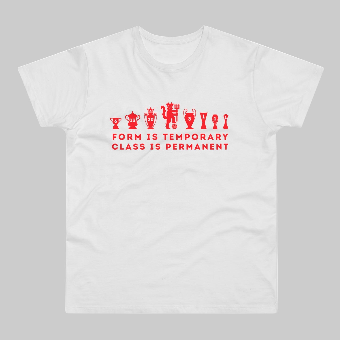 Man United Trophies - Form Is Temporary Class Is Permanent  - Mens T-Shirt