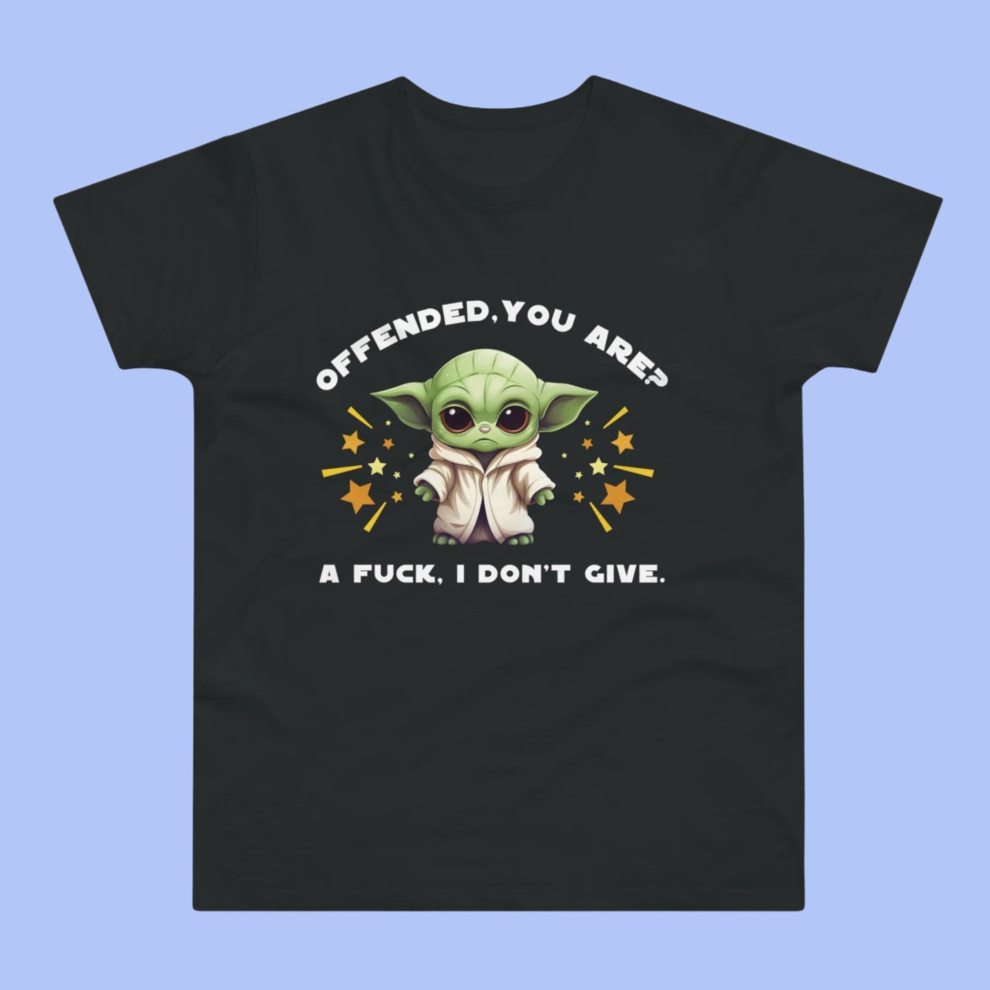 Offended You Are, A F**k I Don't Give Funny Yoda T-Shirt