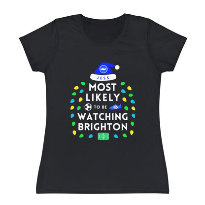 Most Likely To Be Watching Brighton Ladies Personalised Christmas T-Shirt