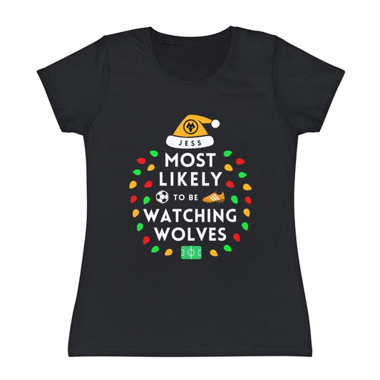 Most Likely To Be Watching Wolves Ladies Personalised Christmas T-Shirt