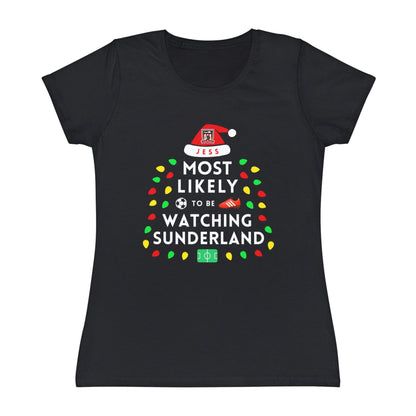 Most Likely To Be Watching Sunderland Ladies Personalised Christmas T-Shirt