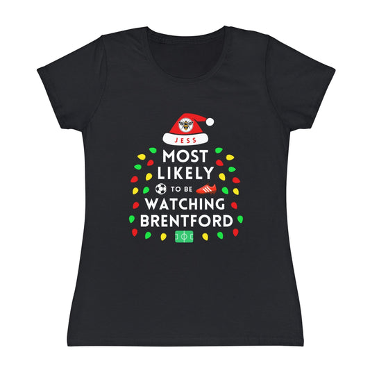 Most Likely To Be Watching Brentford Ladies Personalised Christmas T-Shirt