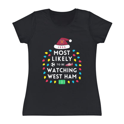 Most Likely To Be Watching West Ham Ladies Personalised Christmas T-Shirt