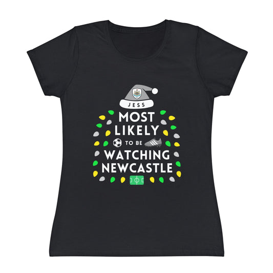 Most Likely To Be Watching Newcastle Ladies Personalised Christmas T-Shirt