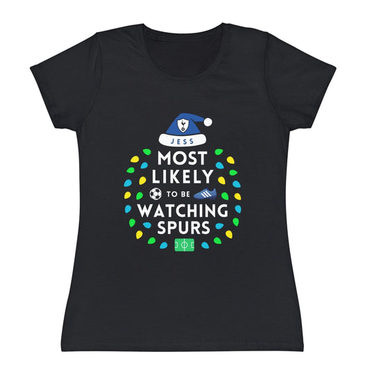 Most Likely To Be Watching Spurs Ladies Personalised Christmas T-Shirt