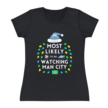 Most Likely To Be Watching Man City Ladies Personalised Christmas T-Shirt