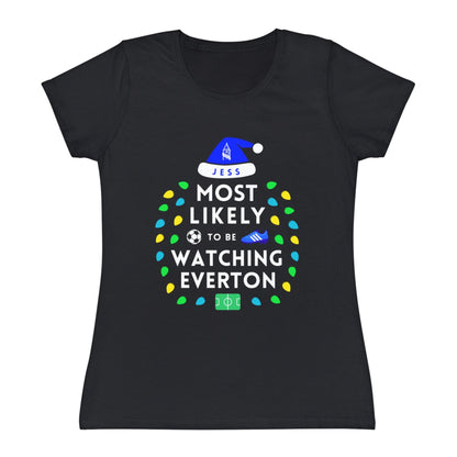 Most Likely To Be Watching Everton Ladies Personalised Christmas T-Shirt