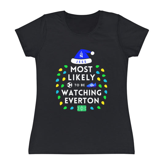 Most Likely To Be Watching Everton Ladies Personalised Christmas T-Shirt