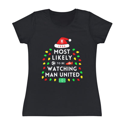 Most Likely To Be Watching Man United Ladies Personalised Christmas T-Shirt