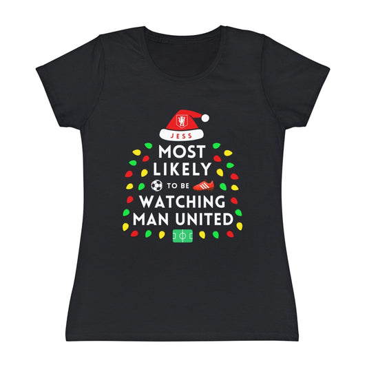 Most Likely To Be Watching Man United Ladies Personalised Christmas T-Shirt