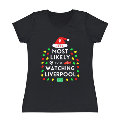 Most Likely To Be Watching Liverpool Ladies Personalised Christmas T-Shirt