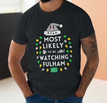 Most Likely To Be Watching Fulham Personalised Christmas T-Shirt