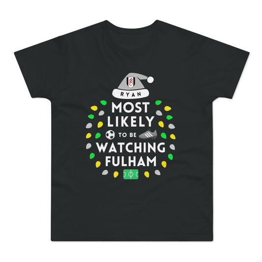 Most Likely To Be Watching Fulham Personalised Christmas T-Shirt