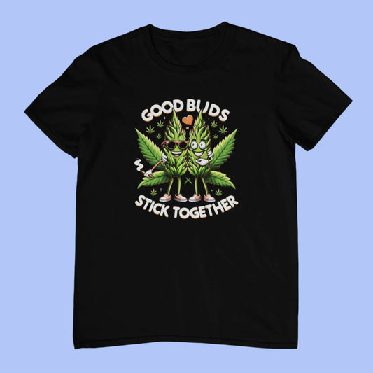 Good Buds Stick Together Novelty T-Shirt